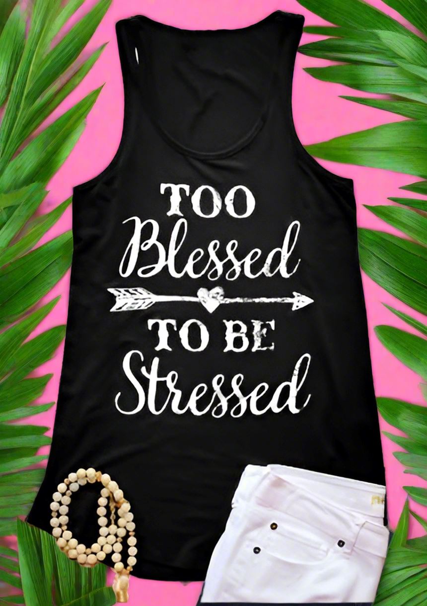 Womens Too Blessed To Be Stressed Tank Top, Graphic Print Shirt, Sizes XL/2XL/3XL, Black Tops MomMe and More